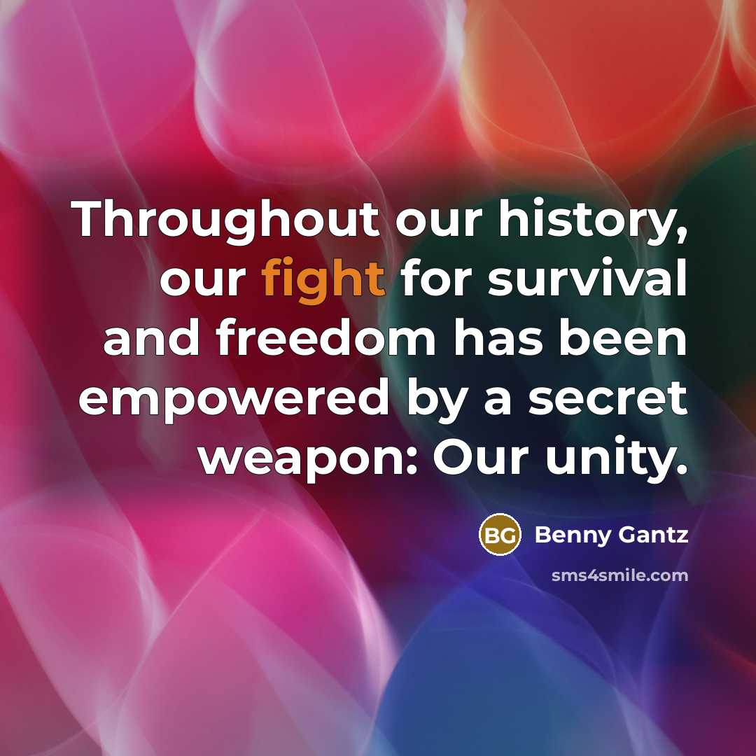 “Throughout our history, our fight for survival and freedom has…” quote by Benny Gantz