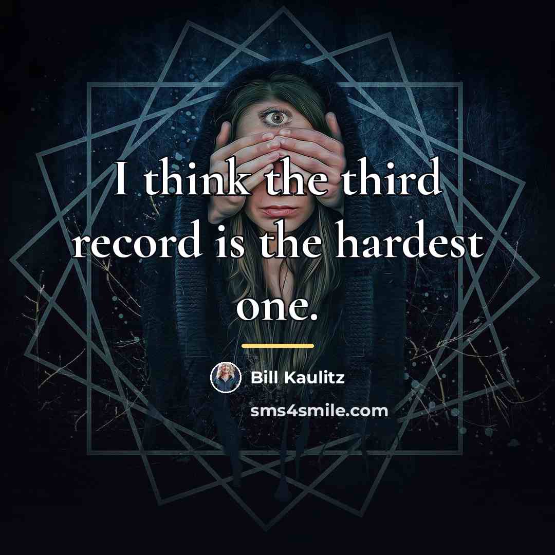 “I think the third record is the hardest one.…” quote by Bill Kaulitz