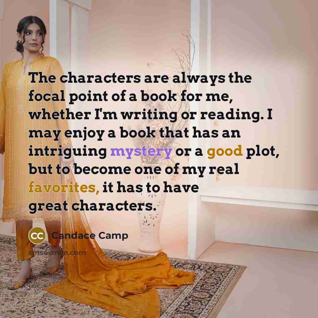 “The characters are always the focal point of a book…” quote by Candace Camp