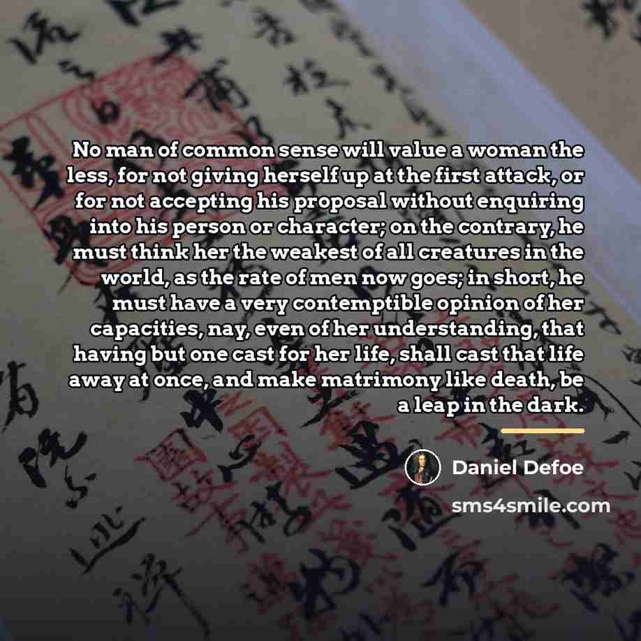 “No man of common sense will value a woman the…” quote by Daniel Defoe