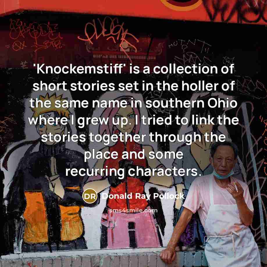 “'Knockemstiff' is a collection of short stories set in the…” quote by Donald Ray Pollock