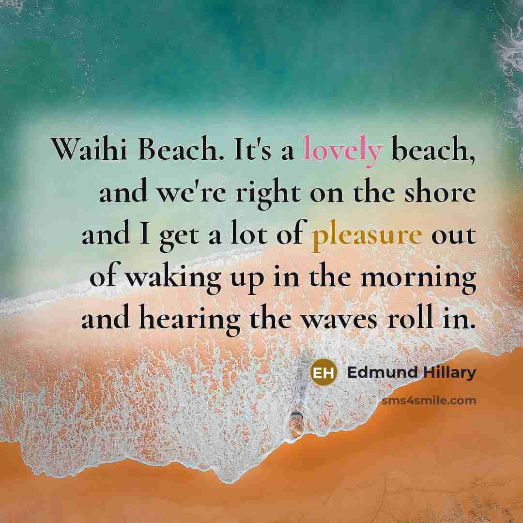 “Waihi Beach. It's a lovely beach, and we're right on…” quote by Edmund Hillary