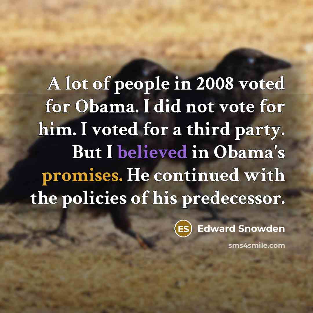 “A lot of people in 2008 voted for Obama. I…” quote by Edward Snowden