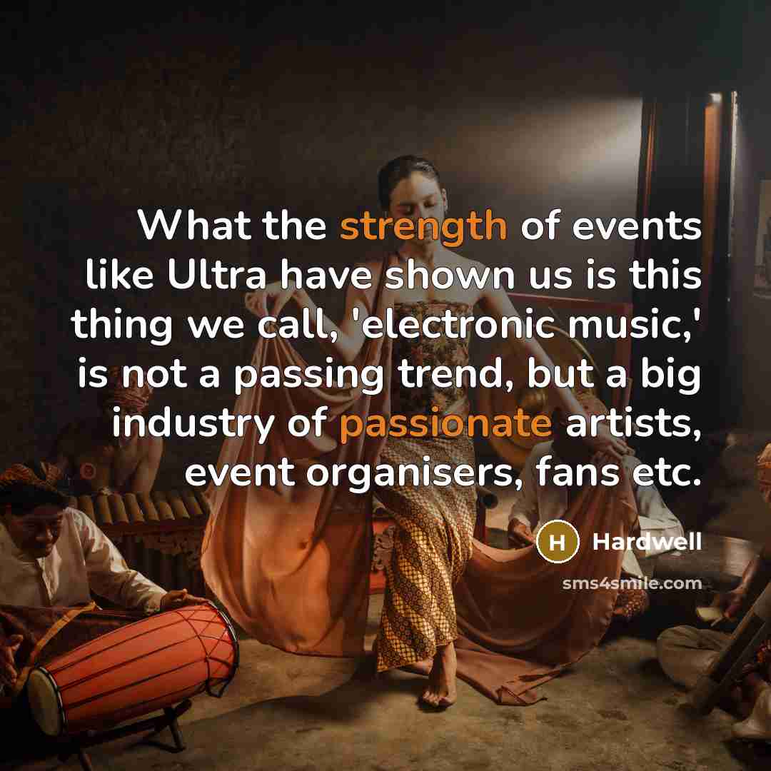 “What the strength of events like Ultra have shown us…” quote by Hardwell
