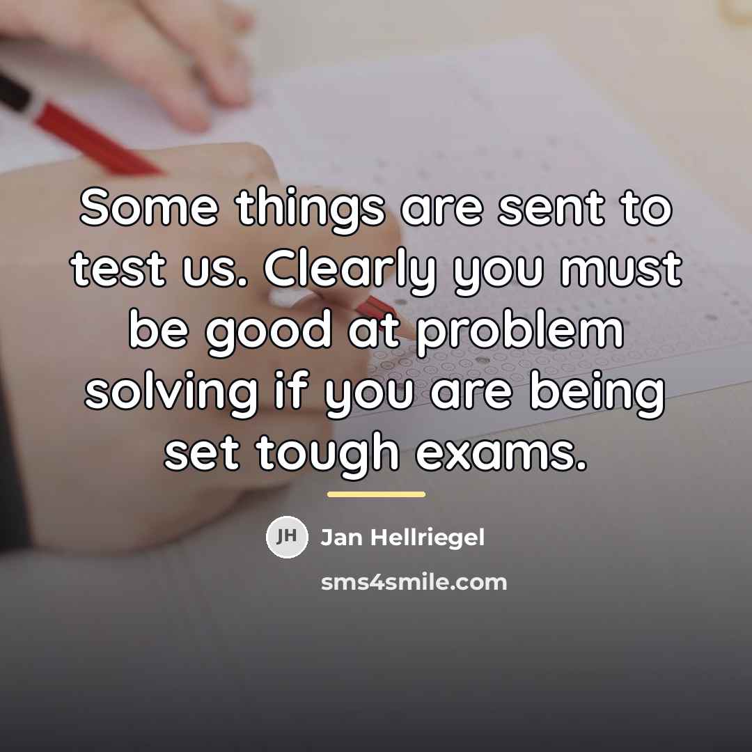 “Some things are sent to test us. Clearly you must…” quote by Jan Hellriegel