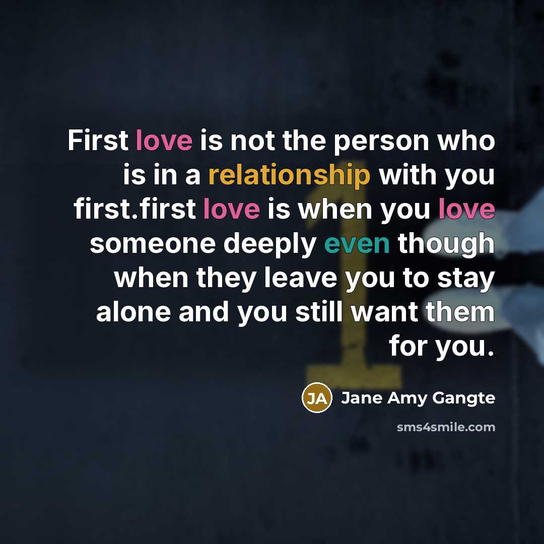 “First love is not the person who is in a…” quote by Jane Amy Gangte