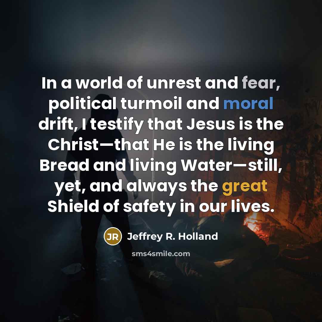 “In a world of unrest and fear, political turmoil and…” quote by Jeffrey R. Holland