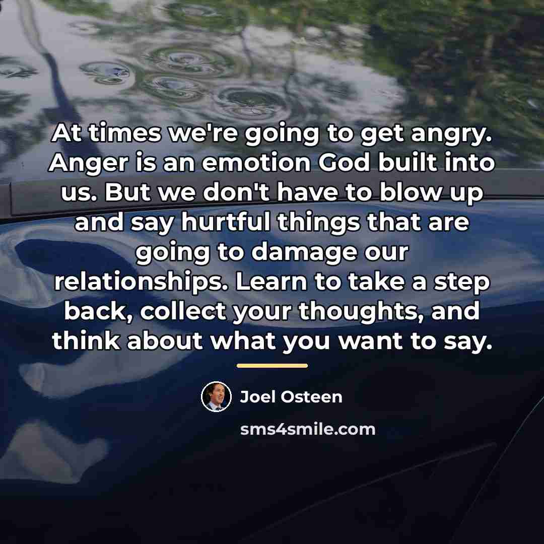 “At times we're going to get angry. Anger is an…” quote by Joel Osteen