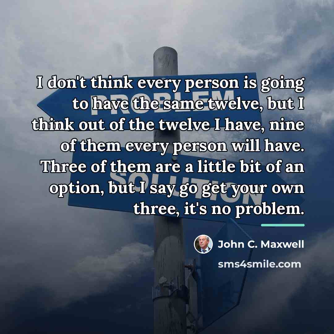 “I don't think every person is going to have the…” quote by John C. Maxwell