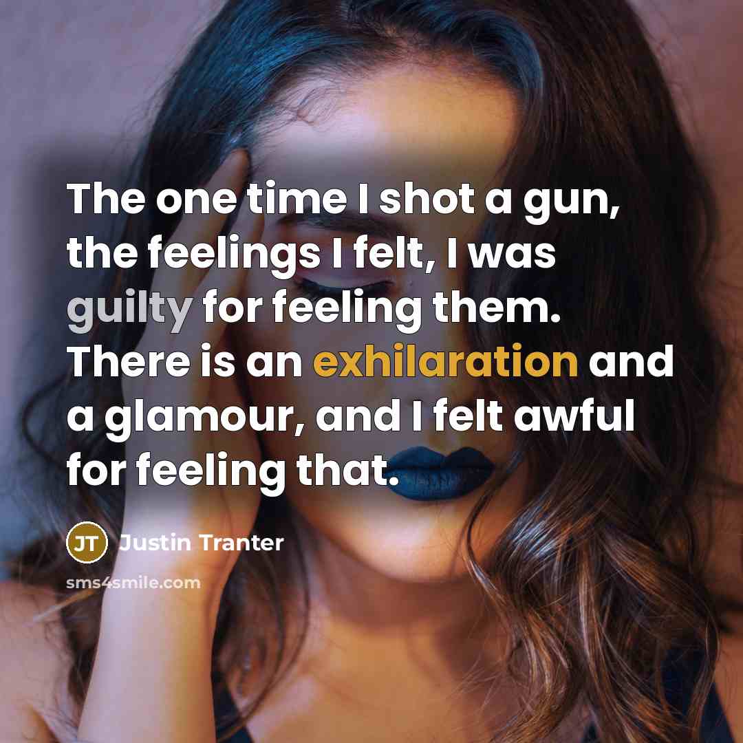 “The one time I shot a gun, the feelings I…” quote by Justin Tranter