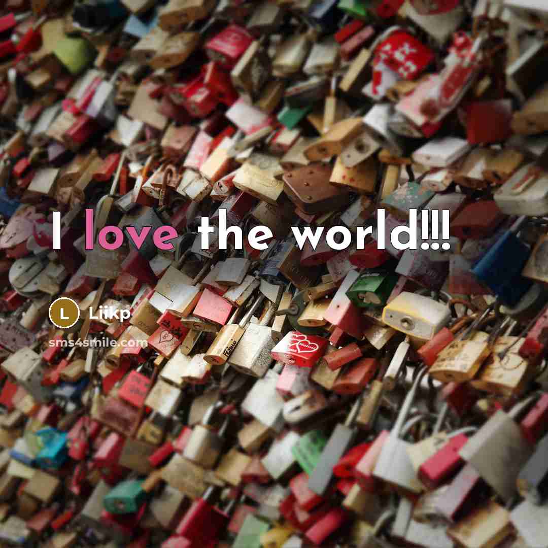 “I love the world!!!” quote by Liikp