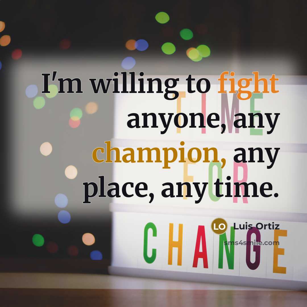 “I'm willing to fight anyone, any champion, any place, any…” quote by Luis Ortiz
