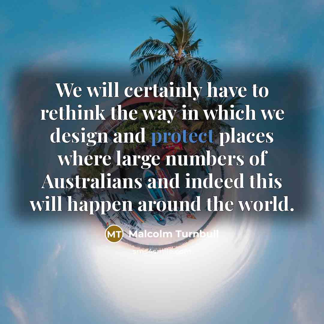 “We will certainly have to rethink the way in which…” quote by Malcolm Turnbull