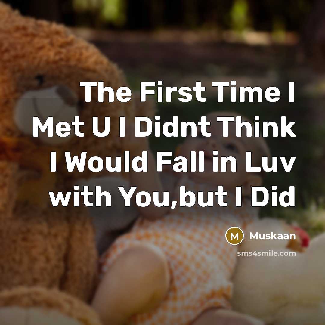 “The First Time I Met U I Didnt Think I…” quote by Muskaan