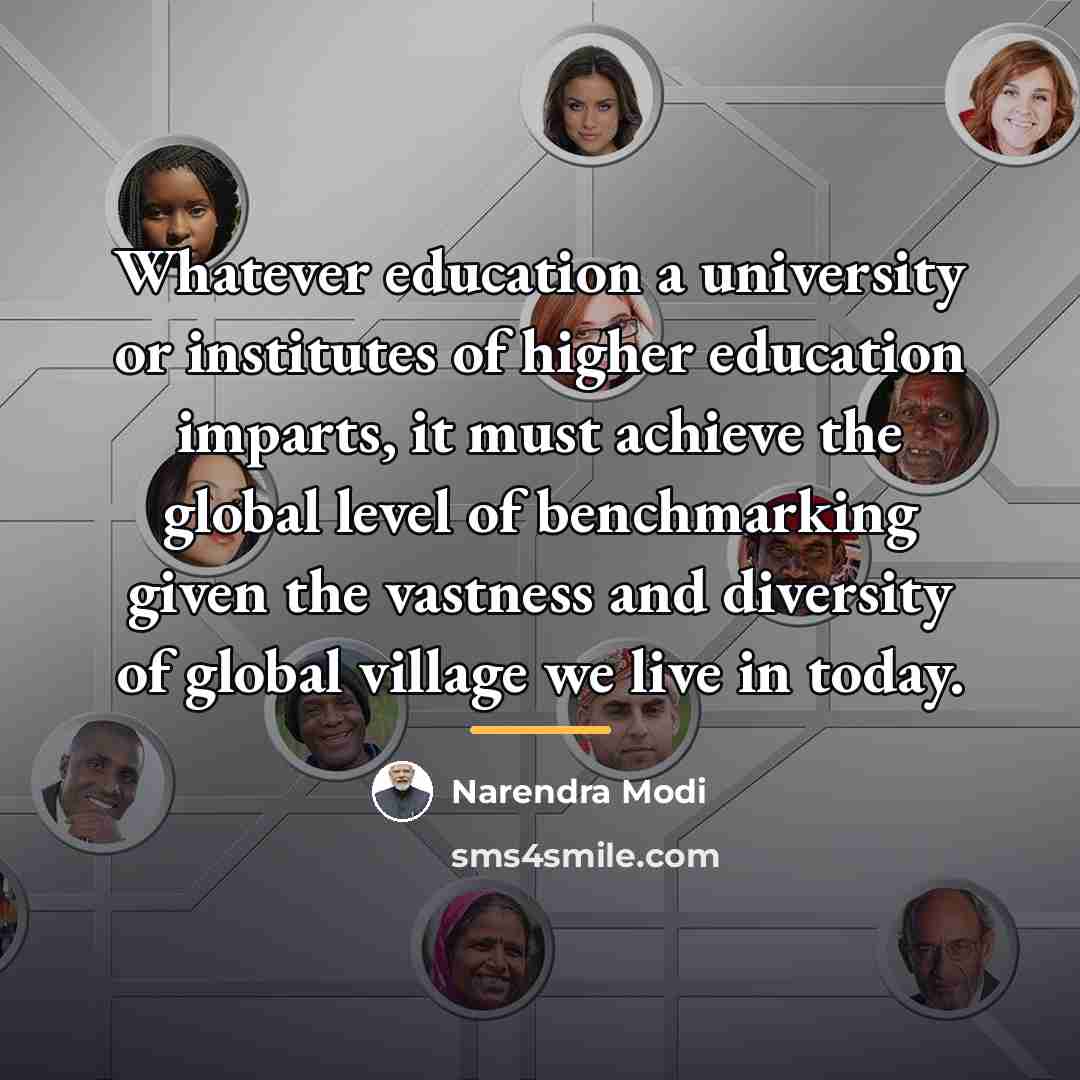 “Whatever education a university or institutes of higher education imparts,…” quote by Narendra Modi