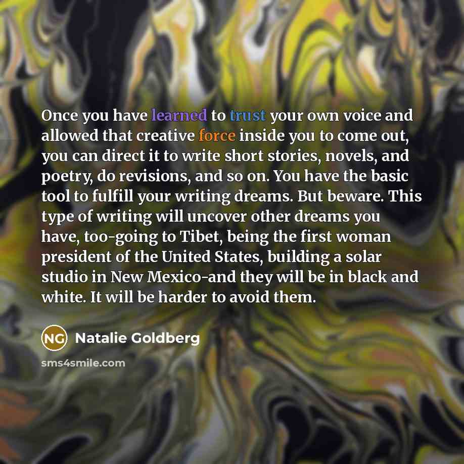 “Once you have learned to trust your own voice and…” quote by Natalie Goldberg