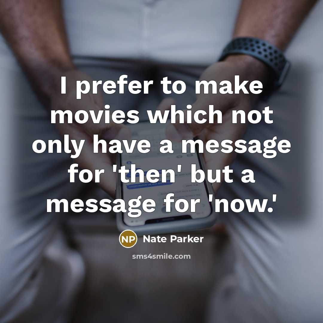 “I prefer to make movies which not only have a…” quote by Nate Parker