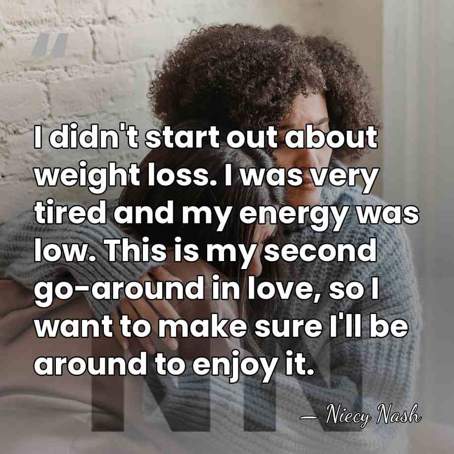 I didn't start out about weight loss. I was very tired and&hellip; - Niecy Nash