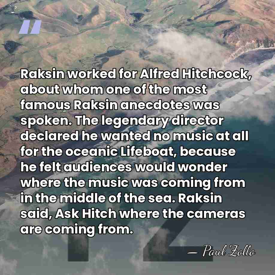 Raksin worked for Alfred Hitchcock, about whom one of the most famous&hellip; - Paul Zollo