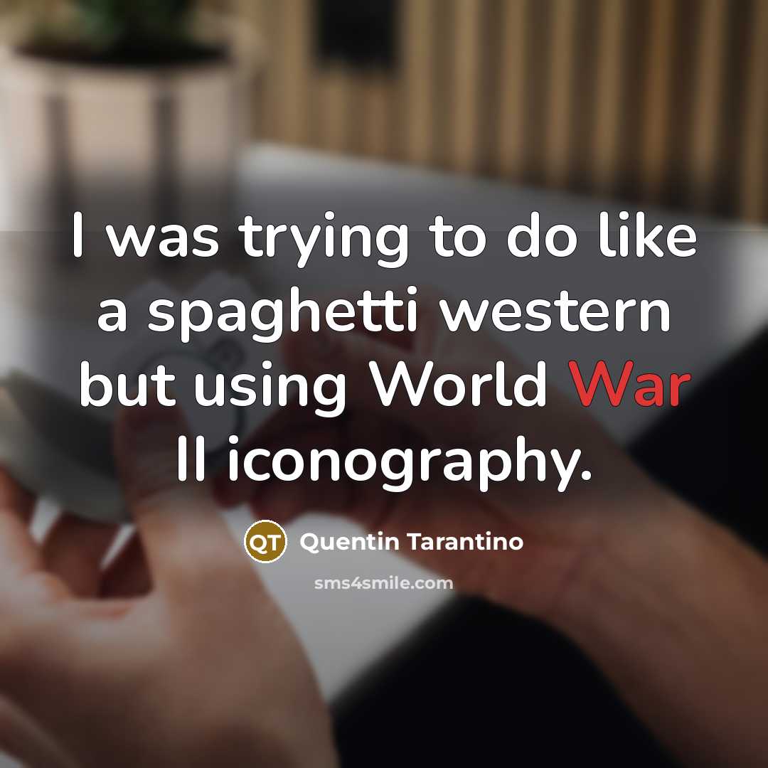 “I was trying to do like a spaghetti western but…” quote by Quentin Tarantino