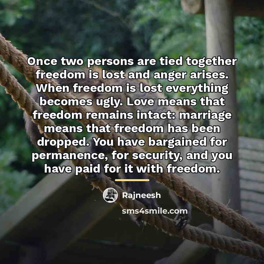 “Once two persons are tied together freedom is lost and…” quote by Rajneesh