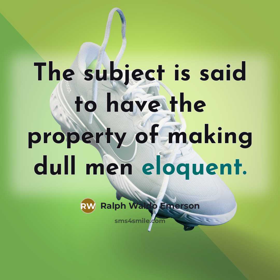 “The subject is said to have the property of making…” quote by Ralph Waldo Emerson