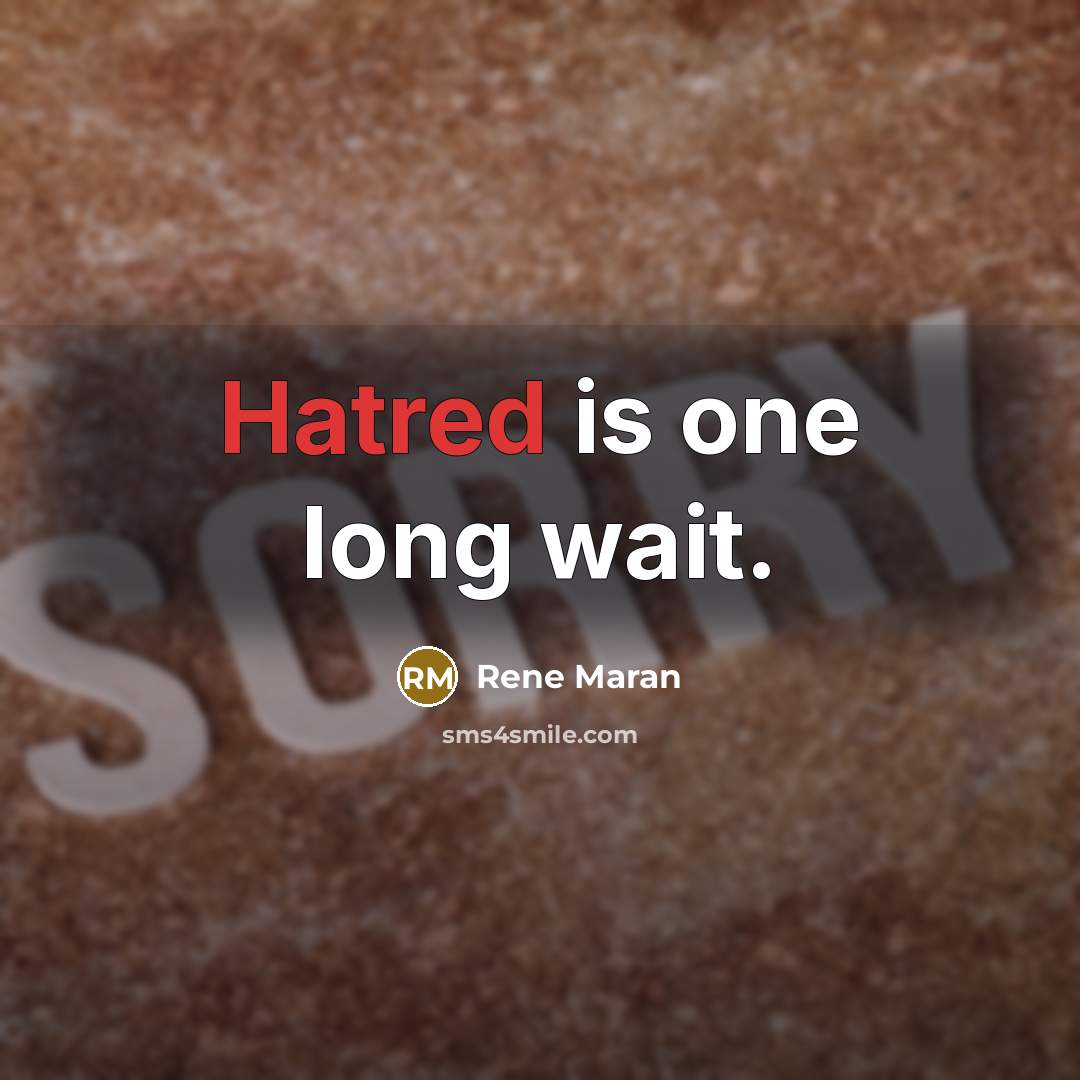 “Hatred is one long wait.” quote by Rene Maran