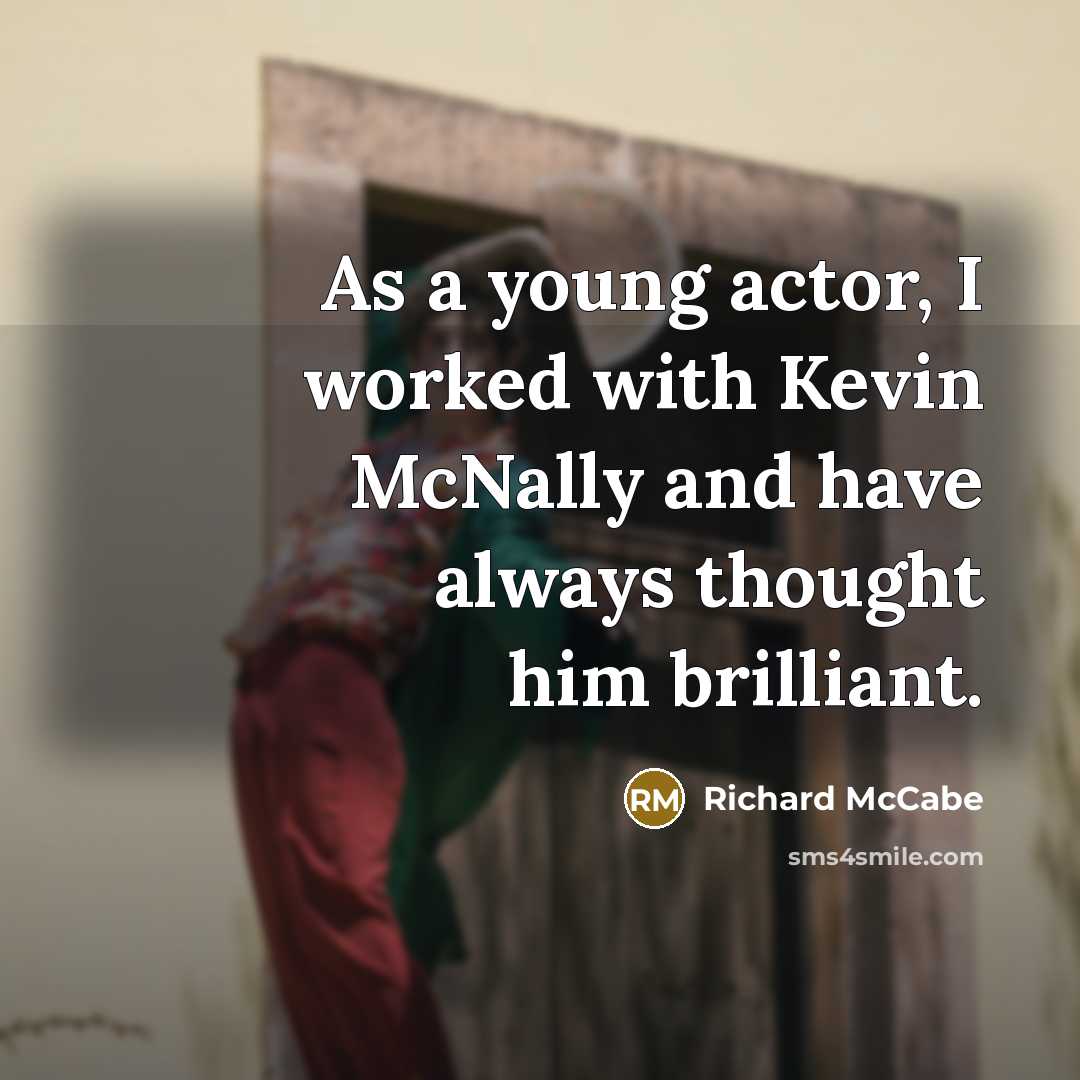 “As a young actor, I worked with Kevin McNally and…” quote by Richard McCabe