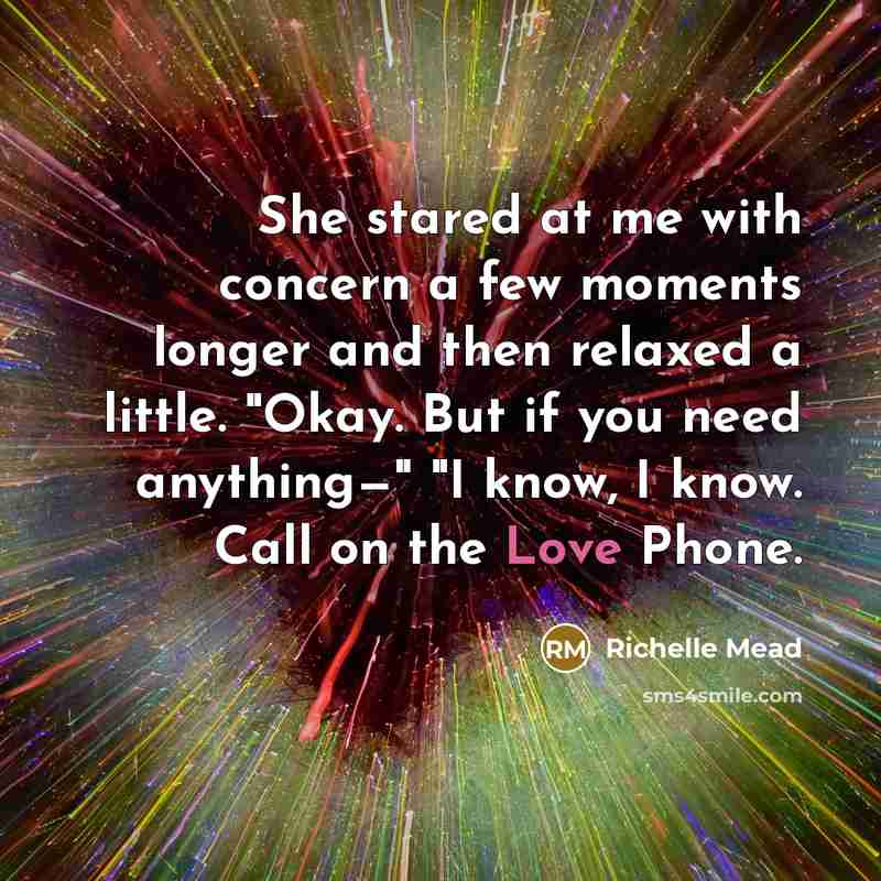 “She stared at me with concern a few moments longer…” quote by Richelle Mead