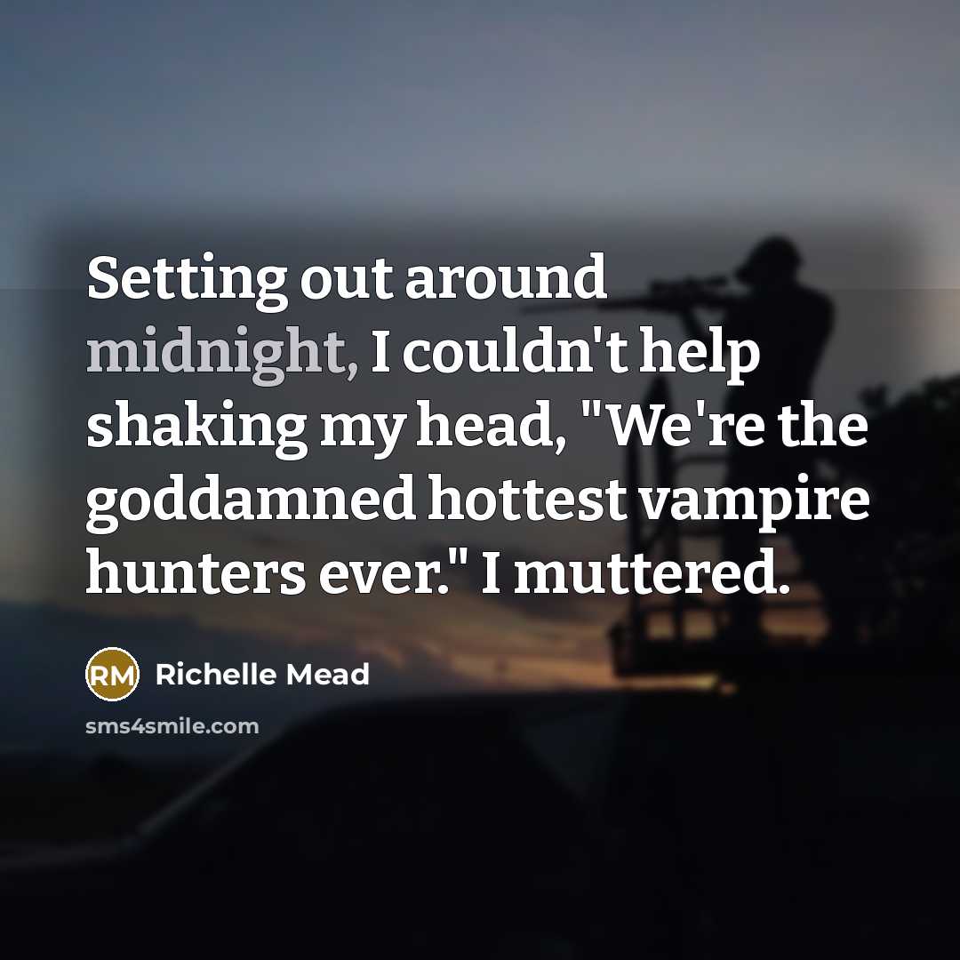 “Setting out around midnight, I couldn't help shaking my head,…” quote by Richelle Mead