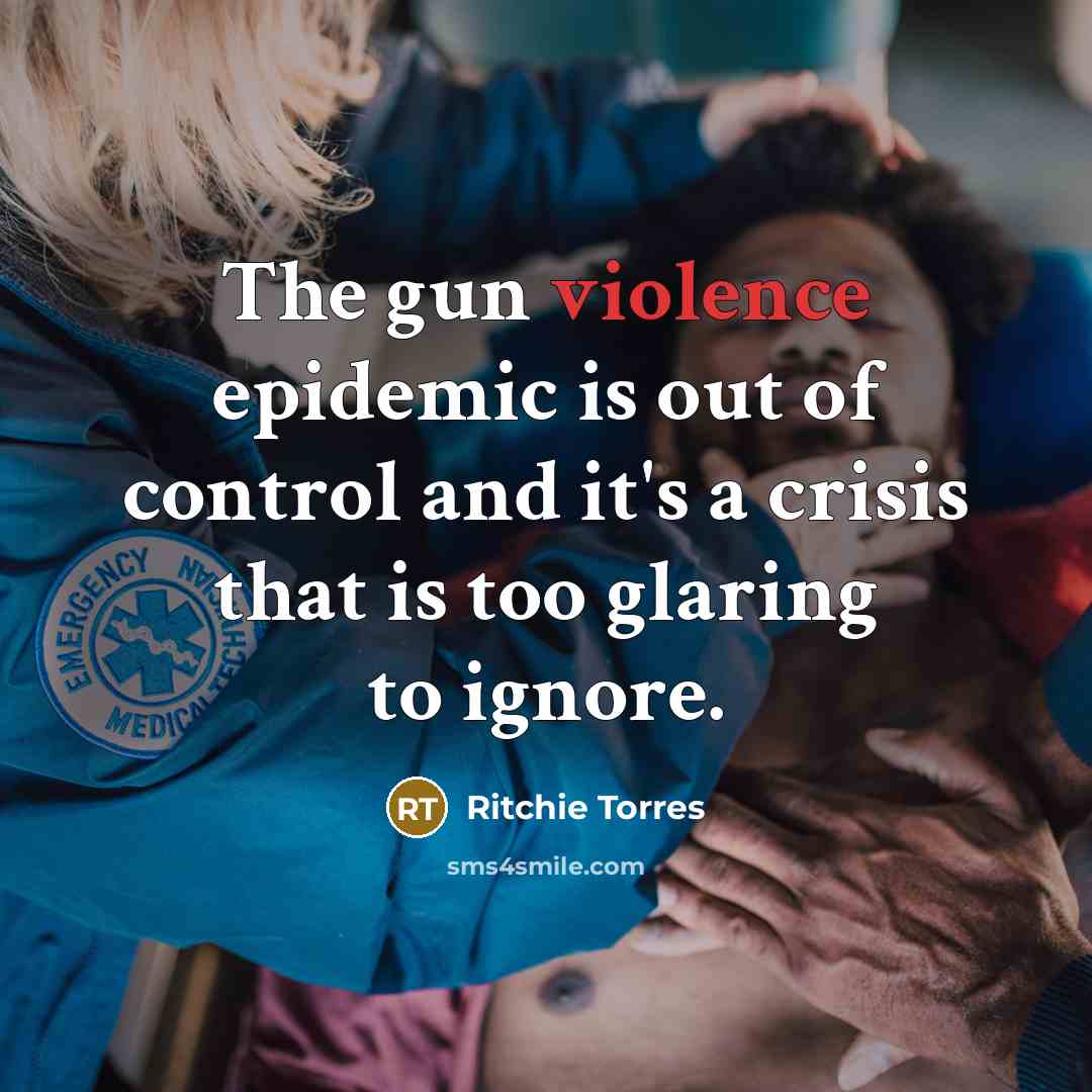 “The gun violence epidemic is out of control and it's…” quote by Ritchie Torres