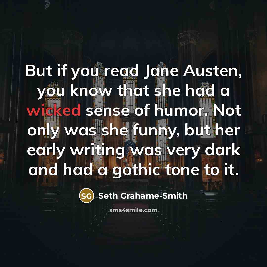 “But if you read Jane Austen, you know that she…” quote by Seth Grahame-Smith