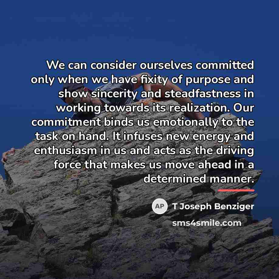 “We can consider ourselves committed only when we have fixity…” quote by T Joseph Benziger