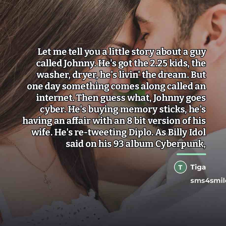 “Let me tell you a little story about a guy…” quote by Tiga