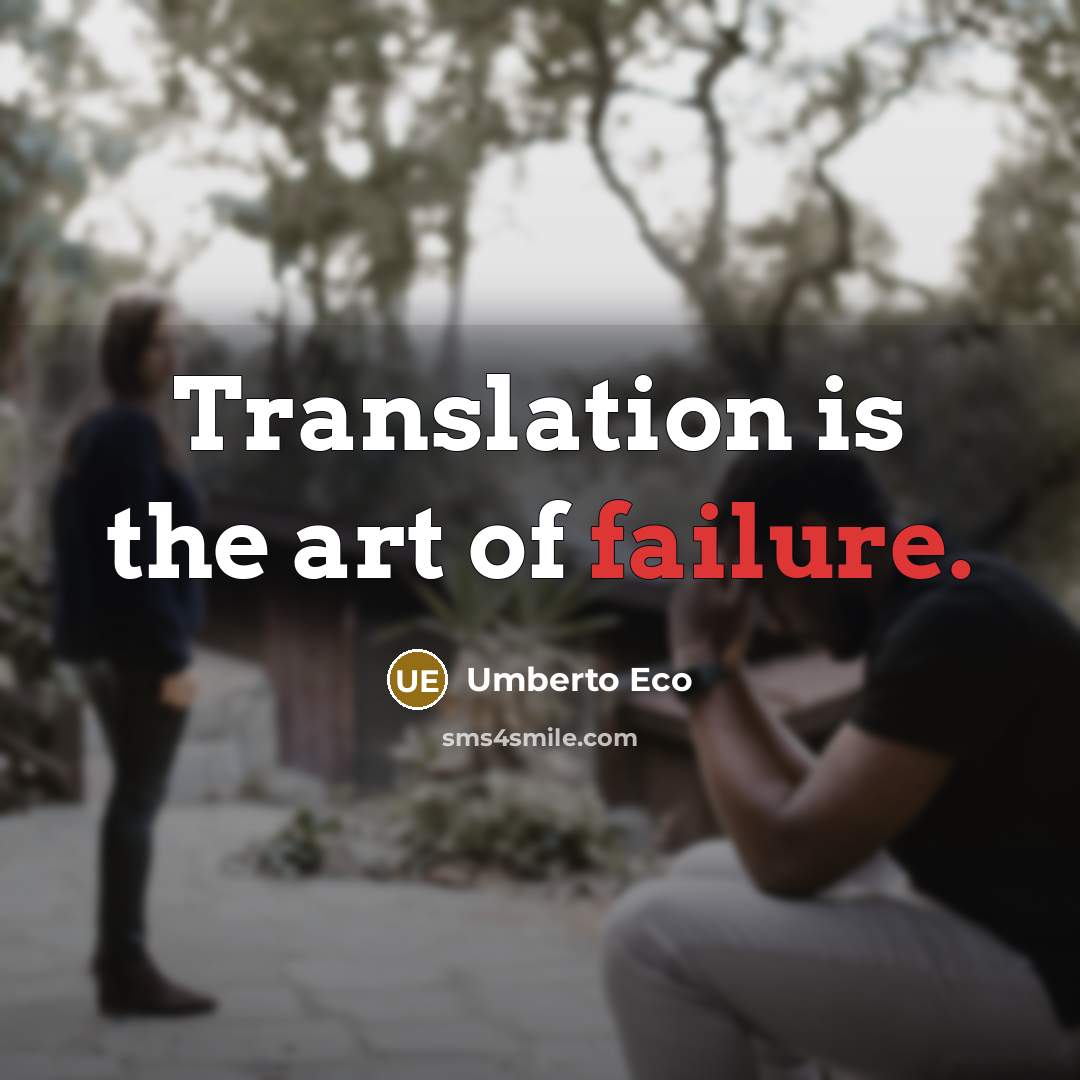 “Translation is the art of failure.…” quote by Umberto Eco