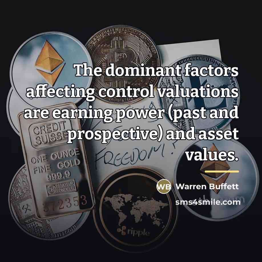“The dominant factors affecting control valuations are earning power (past…” quote by Warren Buffett