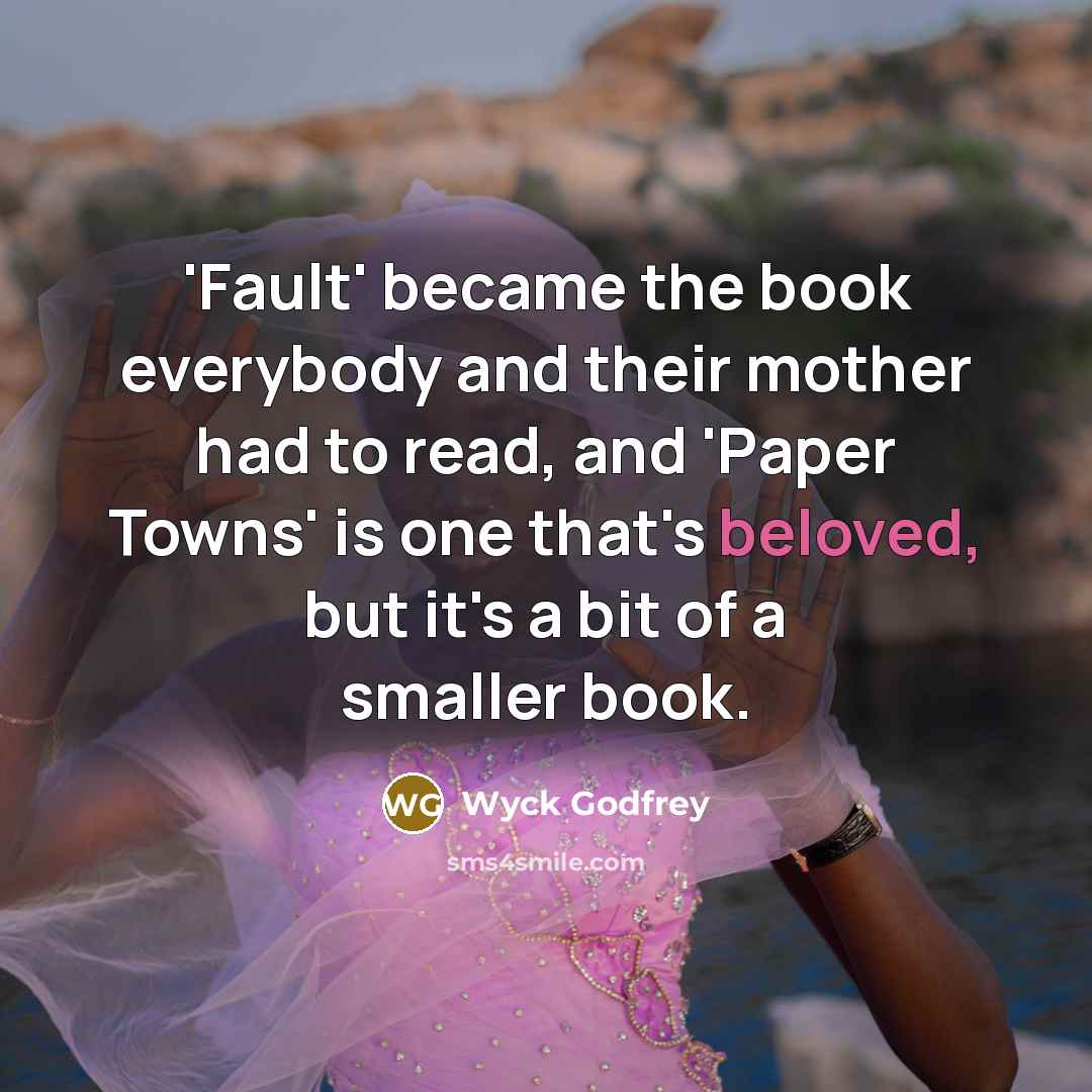 “'Fault' became the book everybody and their mother had to…” quote by Wyck Godfrey