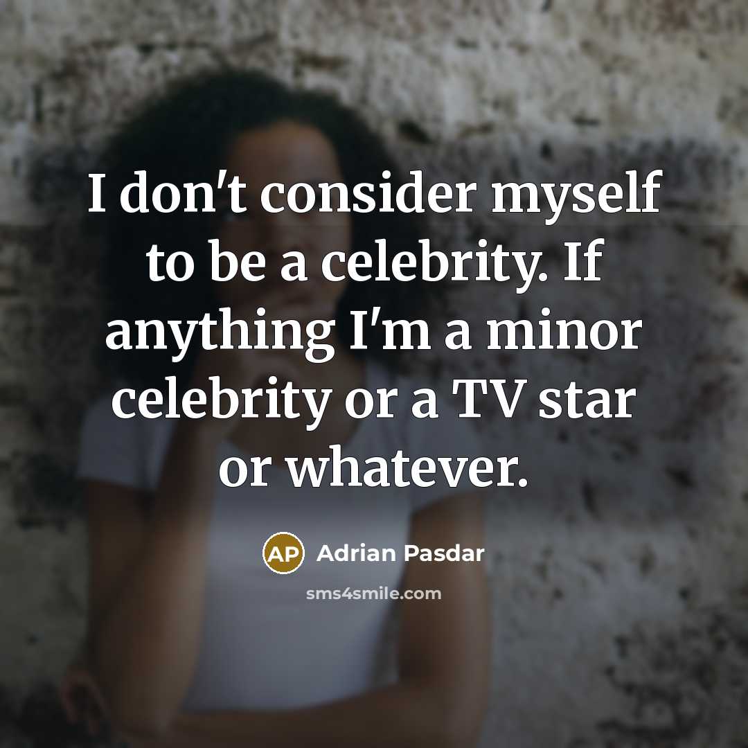 “I don't consider myself to be a celebrity. If anything…” quote by Adrian Pasdar