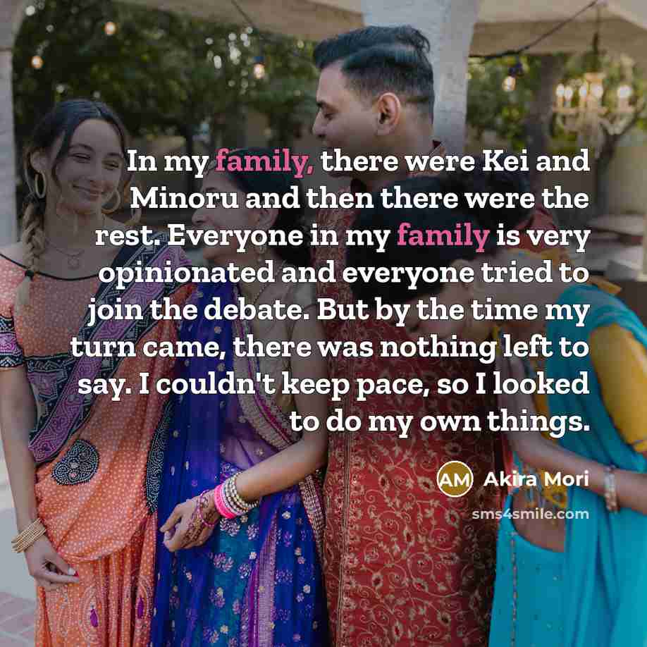 “In my family, there were Kei and Minoru and then…” quote by Akira Mori
