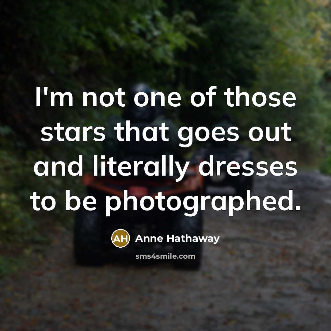 “I'm not one of those stars that goes out and…” quote by Anne Hathaway