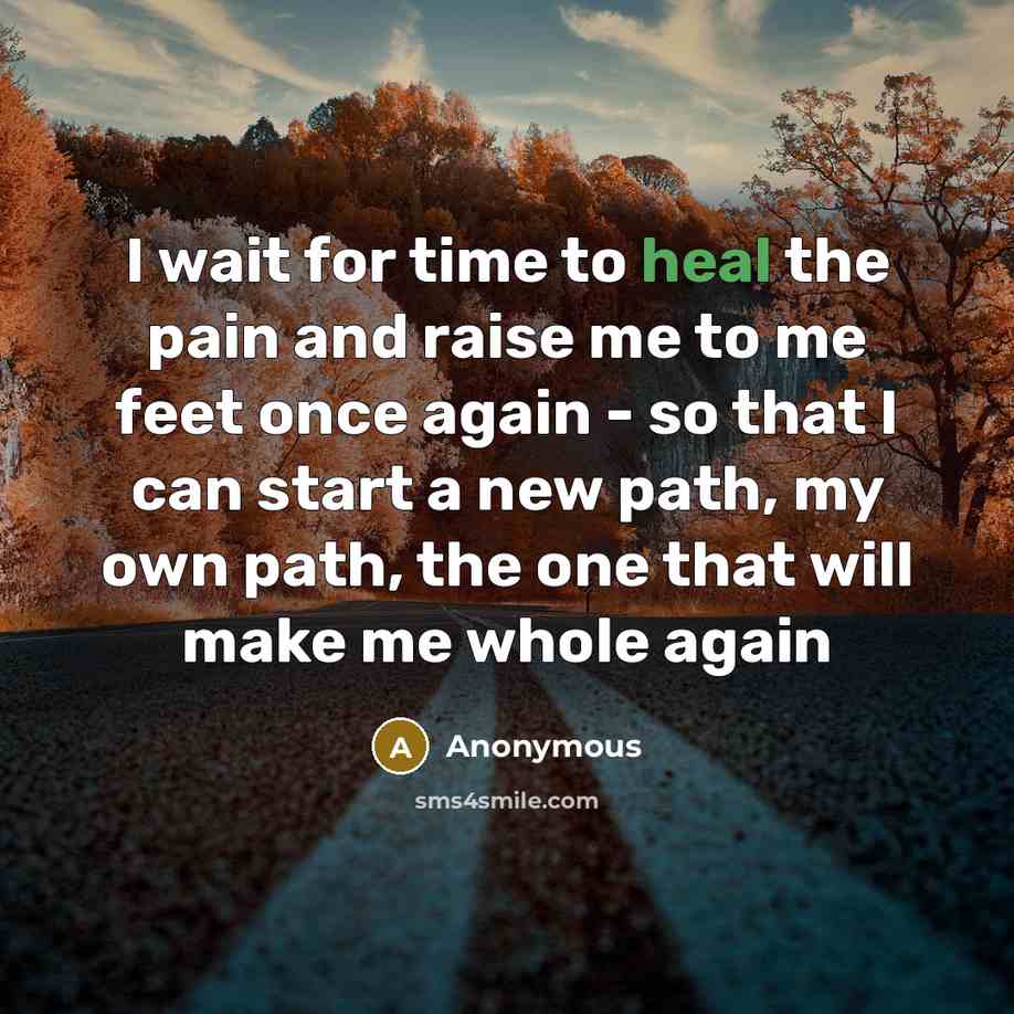 “I wait for time to heal the pain and raise…” quote by Anonymous