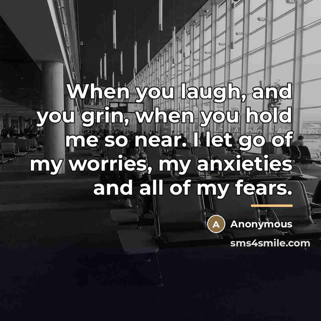 “When you laugh, and you grin, when you hold me…” quote by Anonymous