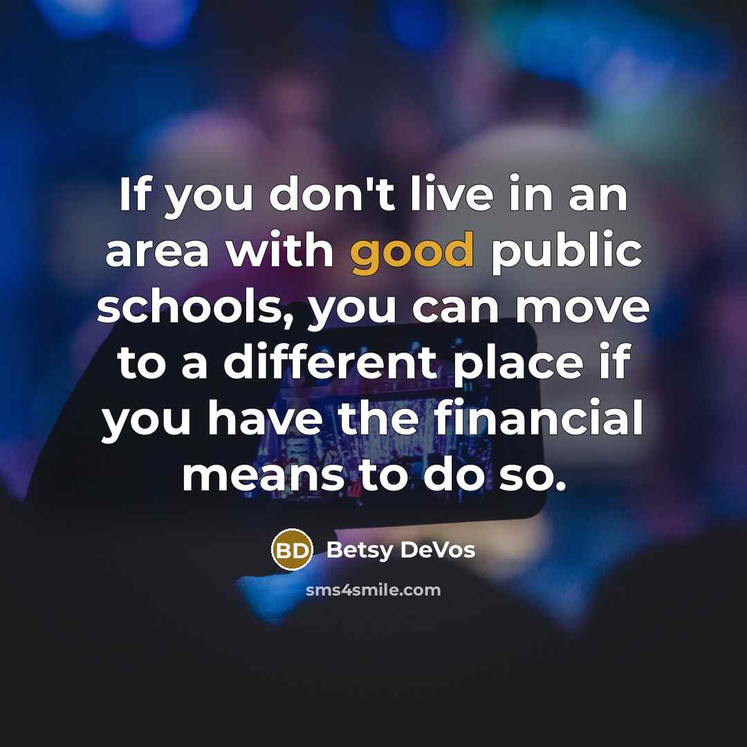 “If you don't live in an area with good public…” quote by Betsy DeVos