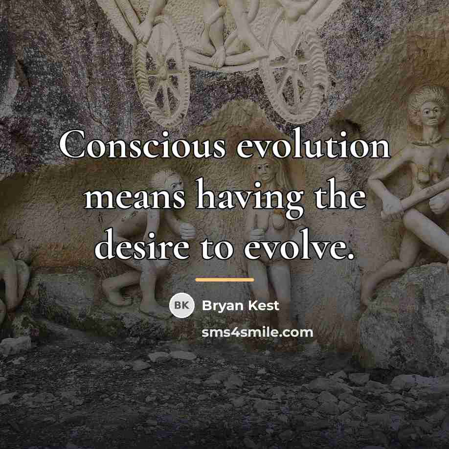 “Conscious evolution means having the desire to evolve.…” quote by Bryan Kest