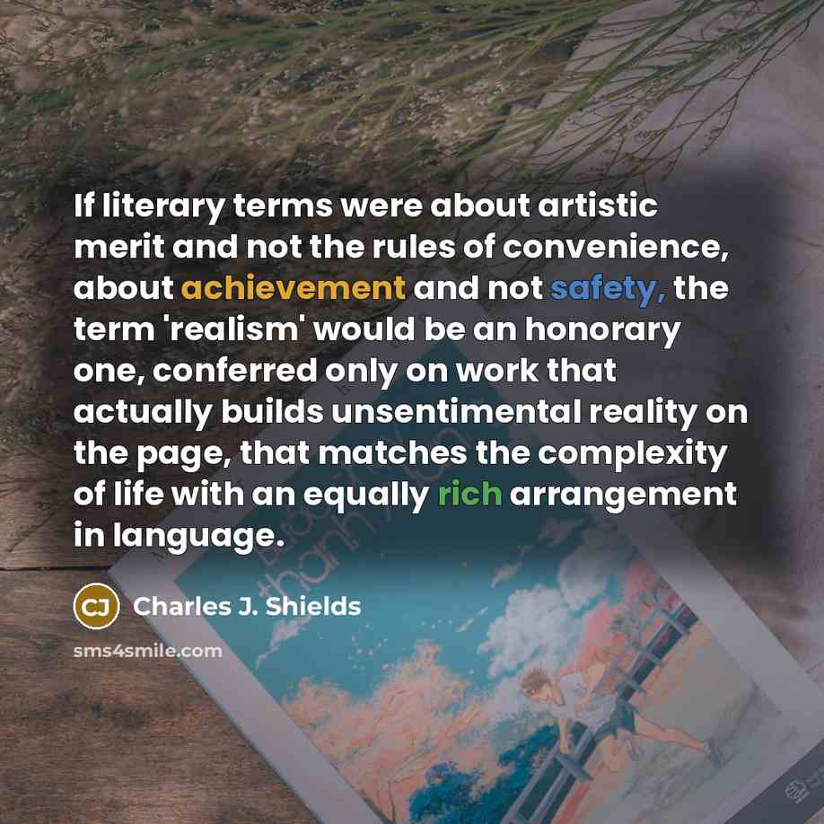 “If literary terms were about artistic merit and not the…” quote by Charles J. Shields