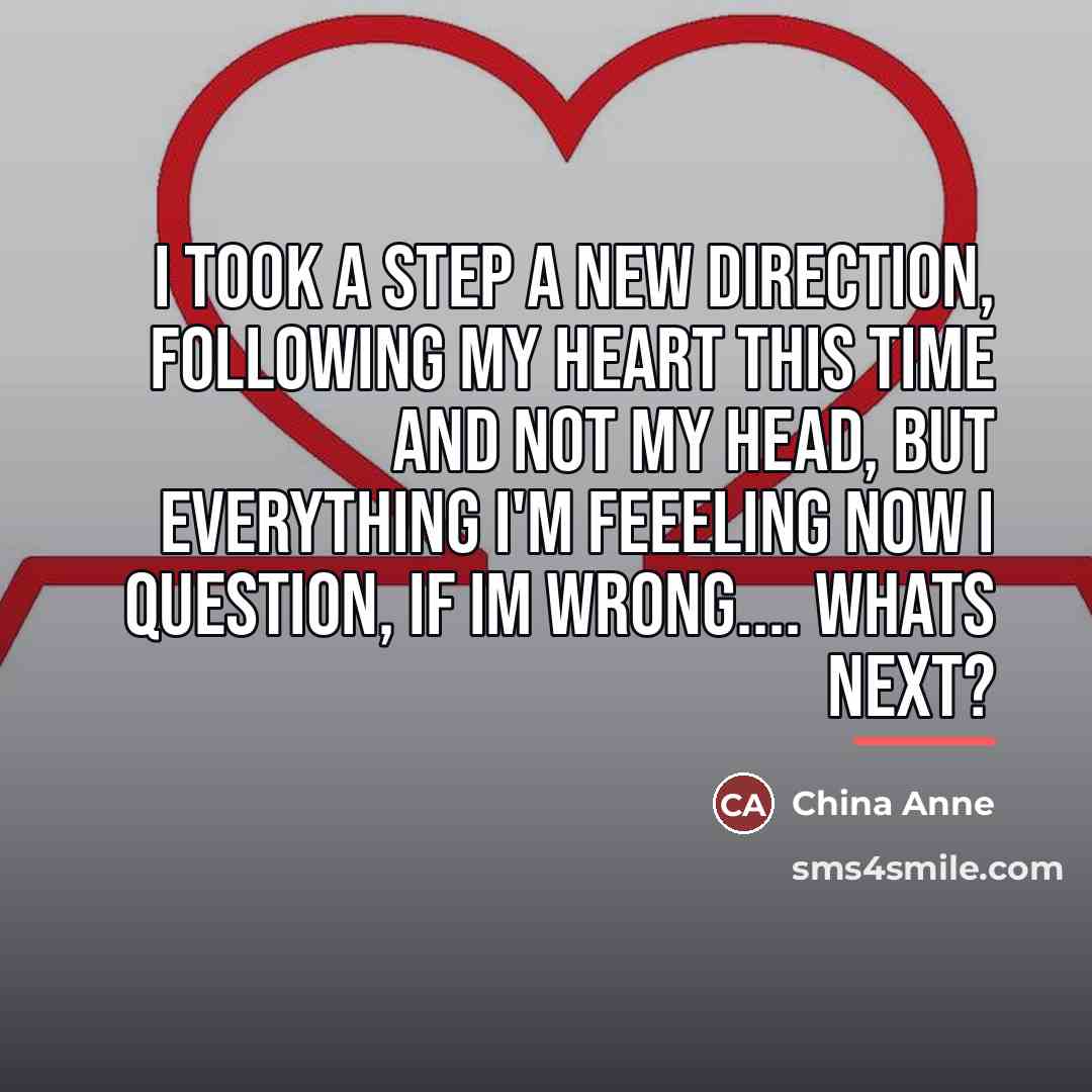 “I took a step a new direction, following my heart…” quote by Anonymous