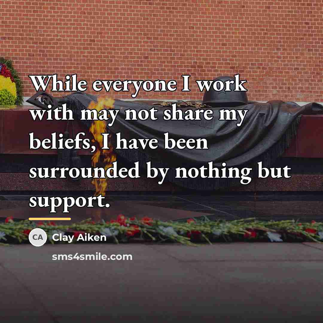 “While everyone I work with may not share my beliefs,…” quote by Clay Aiken