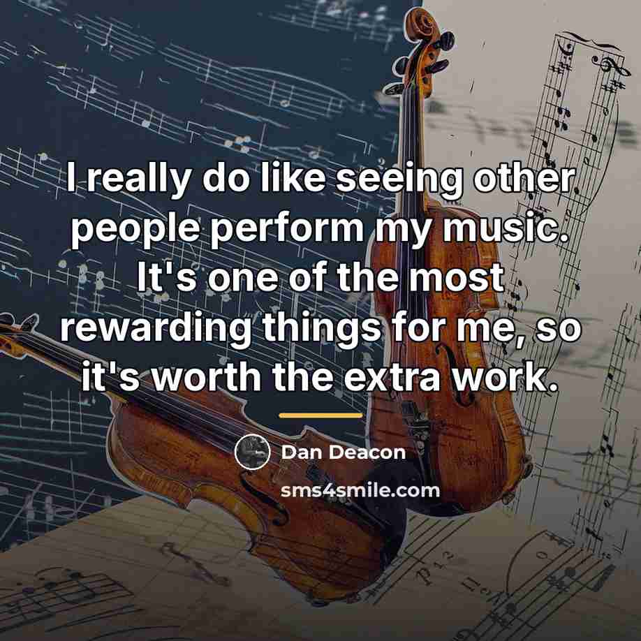 “I really do like seeing other people perform my music.…” quote by Dan Deacon