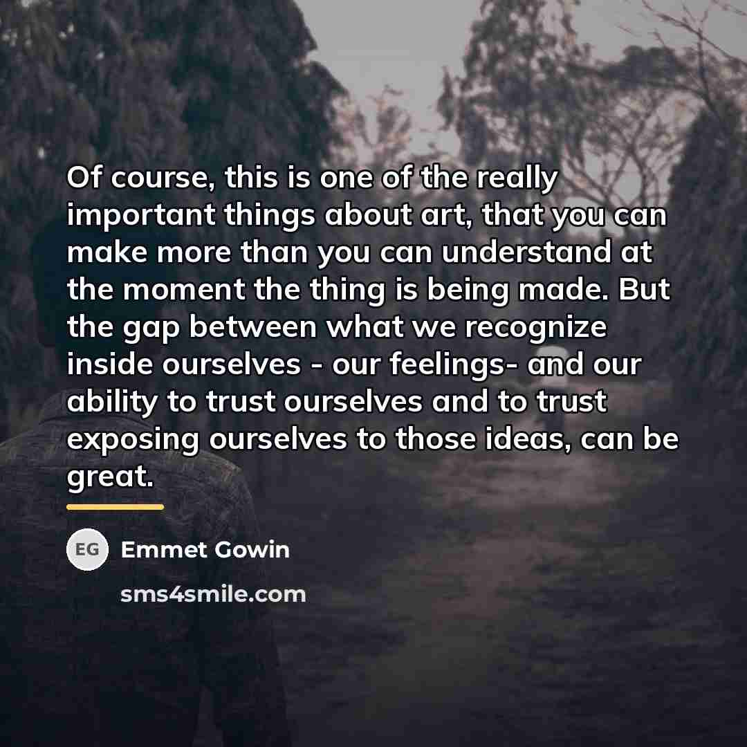 “Of course, this is one of the really important things…” quote by Emmet Gowin