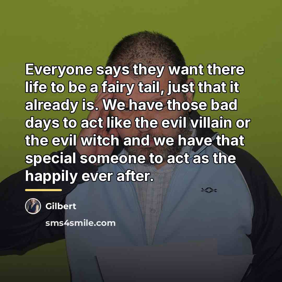“Everyone says they want there life to be a fairy…” quote by Gilbert